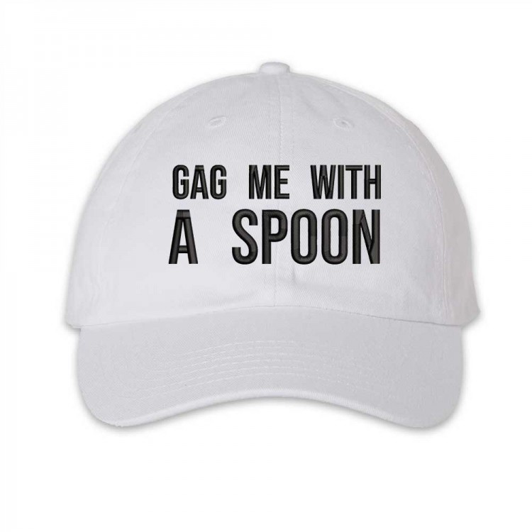 Gag me with a spoon Embroidered Cap